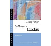 J. Alec Motyer The Message of Exodus (Tascabile) Bible Speaks Today Series