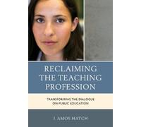 J. Amos Hatch Reclaiming the Teaching Profession (Tascabile)
