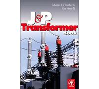 J and P Transformer Book - Ray Arnold, Martin - Newnes, 2020