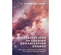 J Anderson Cerny Constellations for Leading Organization Change (Tascabile)