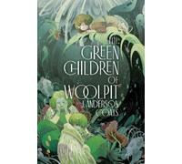 J. Anderson Coats The Green Children of Woolpit (Copertina rigida)