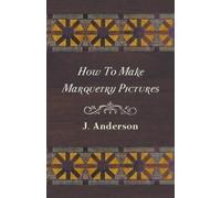 J. Anderson How To Make Marquetry Pictures (Tascabile)