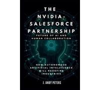 J Andy Peters The Nvidia-Salesforce Partnership (Tascabile)