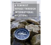 J. Ann Tickner A Feminist Voyage through International Relations (Tascabile)