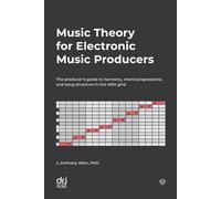 J Anthony Allen Music Theory for Electronic Music Producers (Tascabile)