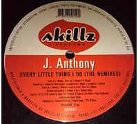 J. Anthony - Every little thing I do (Remixes, 1999, US) [Vinyl Single]