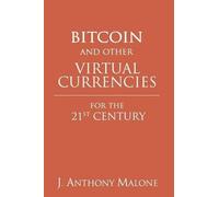 J Anthony Malon Bitcoin and Other Virtual Currencies for the 21st Ce (Tascabile)