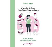 J’apaise la faim émotionnelle en 31 jours: 10 min de défis quotidiens pour mincir