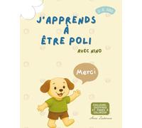 J’apprends à être poli avec Nino: Couleurs, chiffres et jeux amusants
