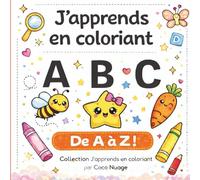 J’apprends en coloriant ABC: De A à Z, Livre d’activités pour apprendre l’alphabet en coloriant, Enfants 3-6 ans