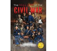 J Arthur Moore The Real Boys of the Civil War (Black & White (Copertina rigida)