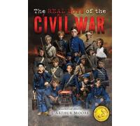 J Arthur Moore The Real Boys of the Civil War (Black & White Edition (Tascabile)