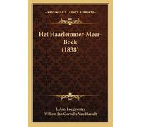 J Asz Leeghwater Willem Jan Cornelis Van H Het Haarlemmer-Meer-Boek (Tascabile)