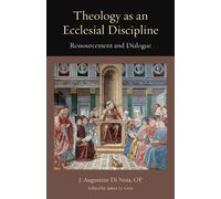 J. Augustine Di Noia Theology As an Ecclesial Discipline (Tascabile)