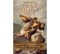 J Augustine Wetta Pray. Think. Act. (Tascabile)