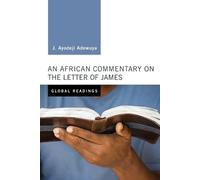 J Ayodeji Adewuya An African Commentary on the Letter of James (Tascabile)