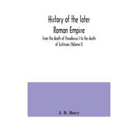 J B Bury History of the later Roman Empire (Tascabile)