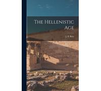 J B Bury The Hellenistic Age (Copertina rigida)