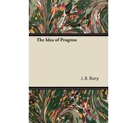 J. B. Bury The Idea of Progress (Tascabile)