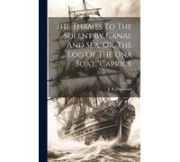 J B Dashwood The Thames To The Solent By Canal And Sea, Or, T (Copertina rigida)