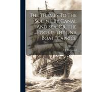 J B Dashwood The Thames To The Solent By Canal And Sea, Or, The Log (Tascabile)