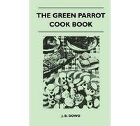 J. B. Dowd The Green Parrot Cook Book (Tascabile)