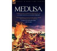 J B Henry Savigny Alexander Correard Charlotte-Adelade Dard Medusa (Tascabile)