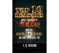 J B Hixson Top 10 Reasons Why Some People Go to Hell (Tascabile)