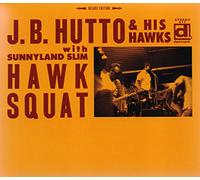 J.B. Hutto & His Haw - Hawk Squat