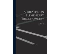 J B (John Bascombe) 18 A Treatise on Elementary Trigonometry (Copertina rigida)
