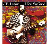 J.B. LENOIR - I Feel So Good '51-'54