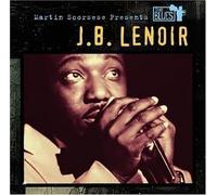 J.B. Lenoir - Martin Scorsese Presents The Blues: J.B. Lenoir by J.B. Lenoir