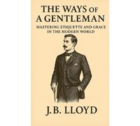 J B Lloyd The Ways of A Gentleman (Tascabile)