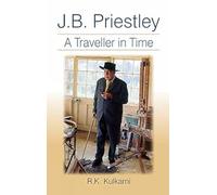 J. B. Priestley: A Traveller in Time