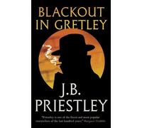 J B Priestley Blackout in Gretley (Valancourt 20th Century Classics) (Tascabile)