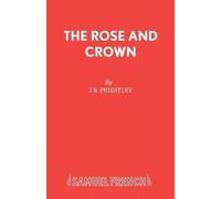 J. B. Priestley Rose and Crown (Tascabile) Acting Edition S.