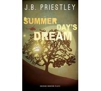J. B. Priestley Summer Day's Dream (Tascabile) Oberon Modern Plays