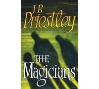 J B Priestley The Magicians (Tascabile)