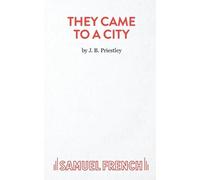J. B. Priestley They Came to a City (Tascabile) Acting Edition S.