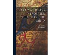 J.B.RHINE J.G.PRAT Parapsychology Frontier Science of the Min (Copertina rigida)