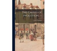 J B S (John Burdon Sander Haldane The Causes of Evolution. (Copertina rigida)