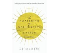 J B Simmons The Awakening of Washington's Church (Second Edition) (Tascabile)