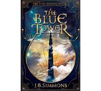 J B Simmons The Blue Tower (Tascabile) Five Towers