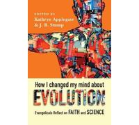 J. B. Stump Deb How I Changed My Mind About Evolution - Evangelical (Tascabile)