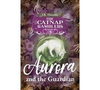 J B Thwaite Aurora and the Guardian (Tascabile)