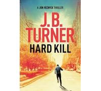 J. B. Turner Hard Kill (Tascabile) Jon Reznick Thriller