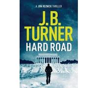 J. B. Turner Hard Road (Tascabile) Jon Reznick Thriller