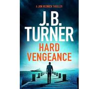 J. B. Turner Hard Vengeance (Tascabile) Jon Reznick Thriller