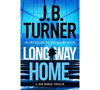 J. B. Turner Long Way Home (Tascabile) Jack McNeal Thriller