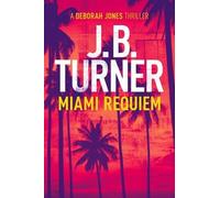 J. B. Turner Miami Requiem (Tascabile) Deborah Jones